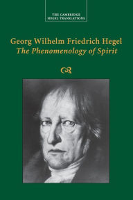 Title: Georg Wilhelm Friedrich Hegel: The Phenomenology of Spirit, Author: Georg Wilhelm Fredrich Hegel