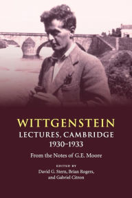 Title: Wittgenstein: Lectures, Cambridge 1930-1933: From the Notes of G. E. Moore, Author: David G. Stern