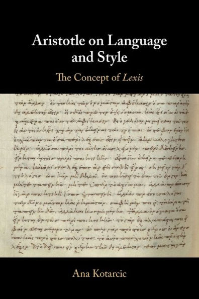 Aristotle on Language and Style: The Concept of Lexis