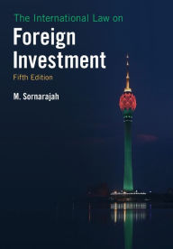 Title: The International Law on Foreign Investment, Author: M. Sornarajah