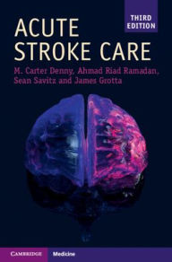 Title: Acute Stroke Care / Edition 3, Author: Mary Carter Denny