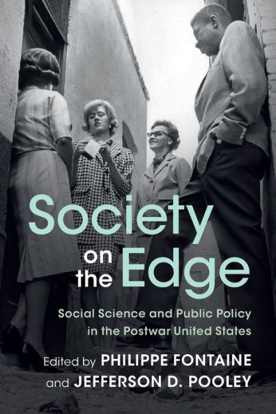 Society on the Edge: Social Science and Public Policy Postwar United States