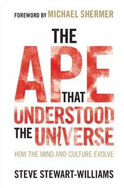 the Ape that Understood Universe: How Mind and Culture Evolve