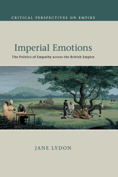 Imperial Emotions: the Politics of Empathy across British Empire