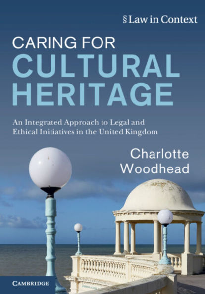 Caring for Cultural Heritage: An Integrated Approach to Legal and Ethical Initiatives the United Kingdom