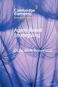 Title: Agent-Based Strategizing, Author: Duncan A. Robertson