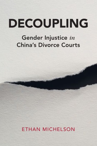 Decoupling: Gender Injustice China's Divorce Courts