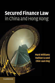 Title: Secured Finance Law in China and Hong Kong, Author: Mark Williams