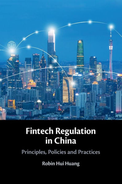 Fintech Regulation China: Principles, Policies and Practices