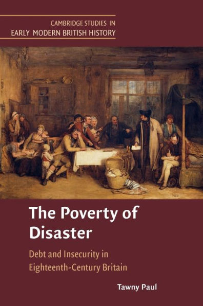 The Poverty of Disaster: Debt and Insecurity Eighteenth-Century Britain