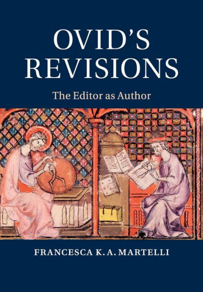 Ovid's Revisions: The Editor as Author