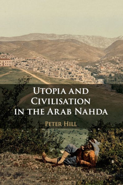 Utopia and Civilisation the Arab Nahda