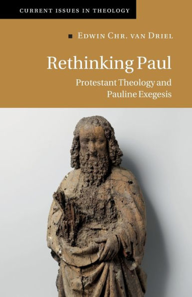 Rethinking Paul: Protestant Theology and Pauline Exegesis