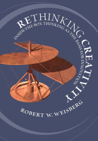 Books pdf downloads Rethinking Creativity: Inside-the-Box Thinking as the Basis for Innovation 9781108742900 by Robert W. Weisberg 