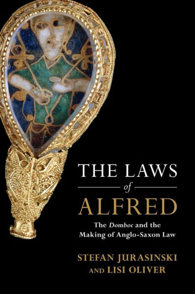 the Laws of Alfred: Domboc and Making Anglo-Saxon Law