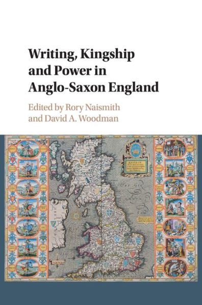 Writing, Kingship and Power Anglo-Saxon England