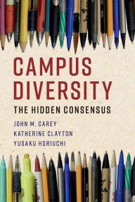 Google free epub ebooks download Campus Diversity: The Hidden Consensus in English 9781108745307 FB2 iBook DJVU by John M. Carey, Katherine Clayton, Yusaku Horiuchi