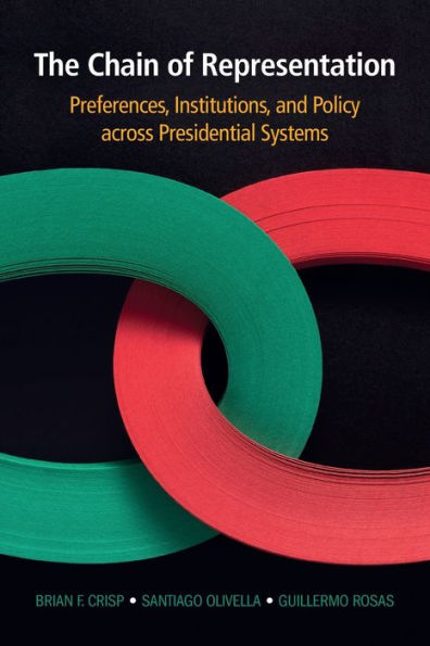 The Chain of Representation: Preferences, Institutions, and Policy across Presidential Systems