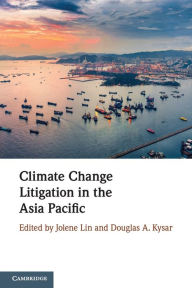 Title: Climate Change Litigation in the Asia Pacific, Author: Jolene Lin