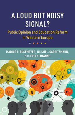 A Loud but Noisy Signal?: Public Opinion and Education Reform Western Europe