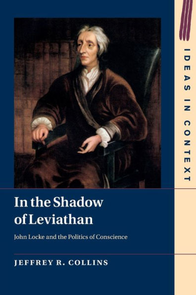 the Shadow of Leviathan: John Locke and Politics Conscience