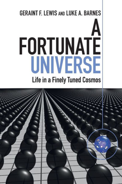 a Fortunate Universe: Life Finely Tuned Cosmos