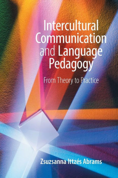 Intercultural Communication and Language Pedagogy: From Theory To Practice