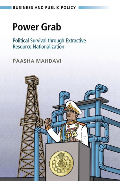 Power Grab: Political Survival through Extractive Resource Nationalization