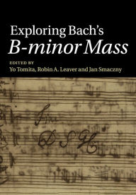Title: Exploring Bach's B-minor Mass, Author: Yo Tomita