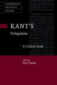 Title: Kant's Prolegomena: A Critical Guide, Author: Peter Thielke