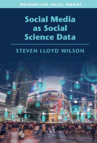 Title: Social Media as Social Science Data, Author: Steven Lloyd Wilson