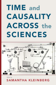 Title: Time and Causality across the Sciences, Author: Samantha Kleinberg