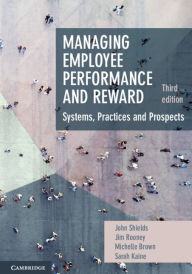 Title: Managing Employee Performance and Reward: Systems, Practices and Prospects, Author: John Shields