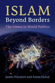 Title: Islam beyond Borders: The Umma in World Politics, Author: James Piscatori