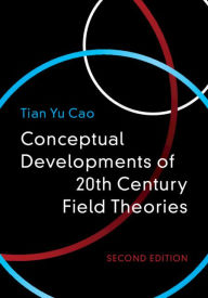 Title: Conceptual Developments of 20th Century Field Theories, Author: Tian Yu Cao