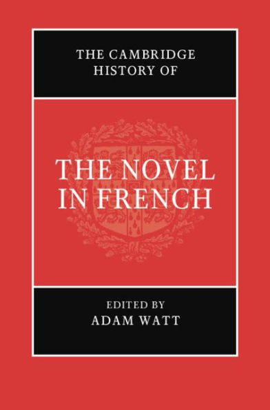 The Cambridge History of the Novel in French