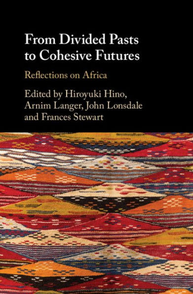 From Divided Pasts to Cohesive Futures: Reflections on Africa