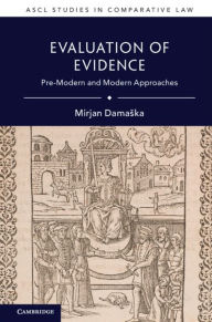 Title: Evaluation of Evidence: Pre-Modern and Modern Approaches, Author: Mirjan Damaska