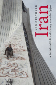 Title: Iran: A Social and Political History since the Qajars, Author: Yann Richard