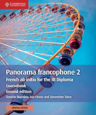 Title: Panorama francophone 2 Coursebook with Digital Access (2 Years): French ab initio for the IB Diploma / Edition 2, Author: Danièle Bourdais