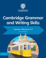 Cambridge Grammar and Writing Skills Teacher's Resource with Digital Access 7-9