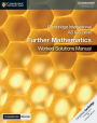 Cambridge International AS & A Level Further Mathematics Worked Solutions Manual with Digital Access