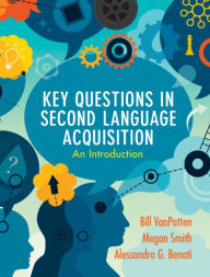 Title: Key Questions in Second Language Acquisition: An Introduction, Author: Bill VanPatten
