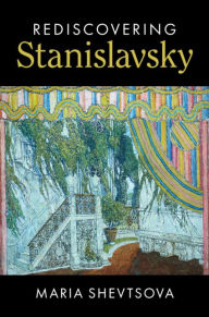 Title: Rediscovering Stanislavsky, Author: Maria  Shevtsova