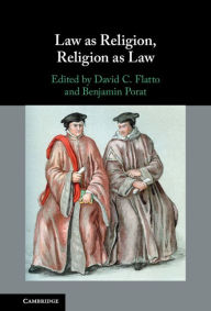 Title: Law as Religion, Religion as Law, Author: David C. Flatto