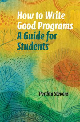 How to Write Good Programs: A Guide for Students