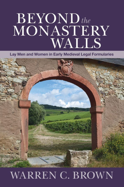 Beyond the Monastery Walls: Lay Men and Women in Early Medieval Legal Formularies