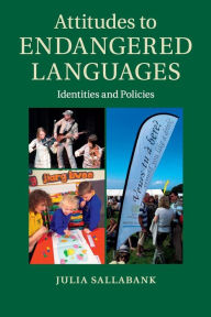 Title: Attitudes to Endangered Languages: Identities and Policies, Author: Julia Sallabank