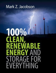 Title: 100% Clean, Renewable Energy and Storage for Everything, Author: Mark Z. Jacobson