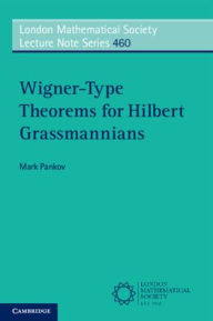 Title: Wigner-Type Theorems for Hilbert Grassmannians, Author: Mark Pankov